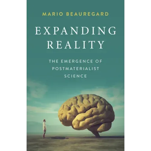 Expanding Reality: The Emergence of Postmaterialist Science