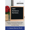 1001 Sentence Sermons: Sentence Sermons for Church Signs, Bulletins, Newsletters, Sermons, and Daily Living