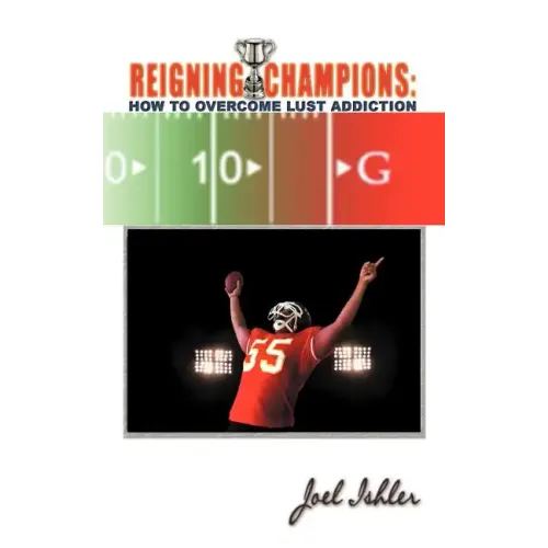 Reigning Champions: Overcoming Lust Addiction