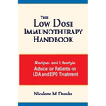 The Low Dose Immunotherapy Handbook: Recipes and Lifestlye Advice for Patients on Lda and Epd Treatment