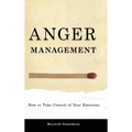 Anger Management: How to Take Control of Your Emotions