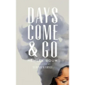Days Come and Go