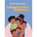 A Mother's Love Is Supreme