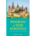 Kingdom of God Acrostics: A Uniquely Inspiring Way to Accurate Word Meanings