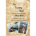 No Turning Back: The South American Expedition of a Dragon Slayer