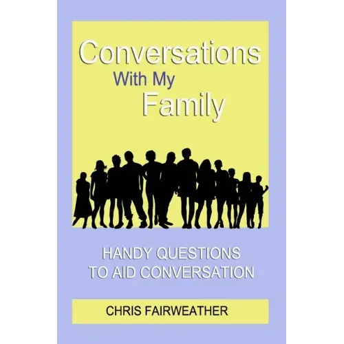Conversations With My Family: Handy Questions to Aid Conversation