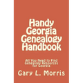 Handy Georgia Genealogy Handbook: All You Need to Find Genealogy Resources for Georgia