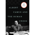 Albert Camus and the Human Crisis