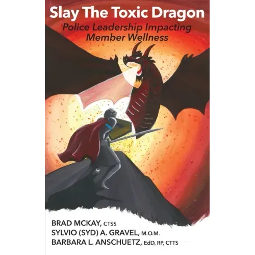 Slay The Toxic Dragon: Police Leadership Impacting Member Wellness