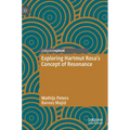 Exploring Hartmut Rosa's Concept of Resonance