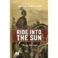 Ride Into the Sun: A Novel Based on the Life of Scipio Africanus