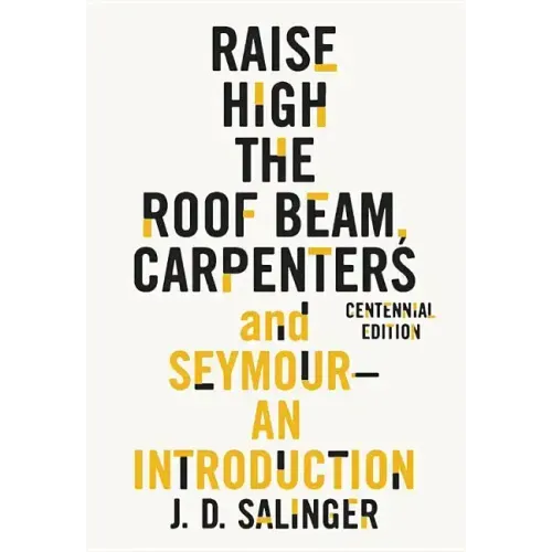 Raise High the Roof Beam, Carpenters and Seymour: An Introduction