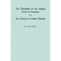 Settlement of the German Coast of Louisiana & Creoles: With a New Preface, Chronology & Index
