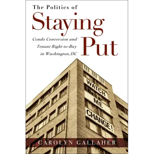 The Politics of Staying Put: Condo Conversion and Tenant Right-to-Buy in Washington, DC