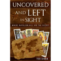 Uncovered And Left In Sight: Where Napoleon Hill Hid The Secret