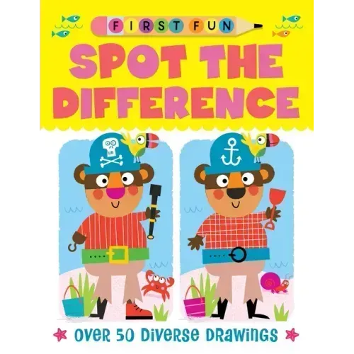 First Fun: Spot the Difference: Over 50 Diverse Drawings