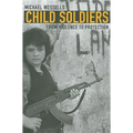 Child Soldiers: From Violence to Protection