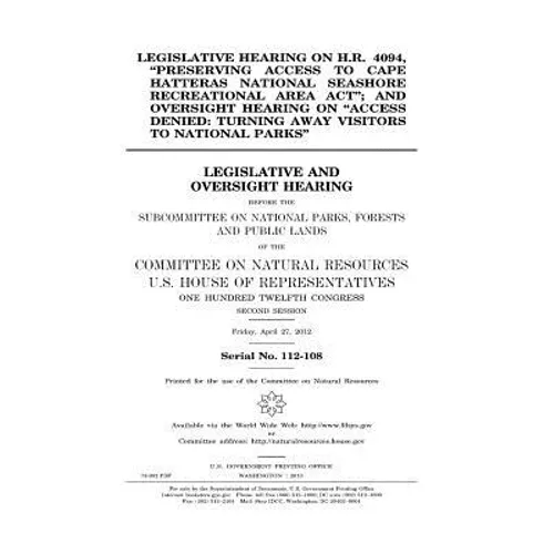 Legislative hearing on H.R. 4094, "Preserving Access to Cape Hatteras National Seashore Recreational Area Act"; and oversight hearing on "Access denie