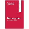 Diez negritos de Agatha Christie (Guía de lectura): Resumen y análisis completo