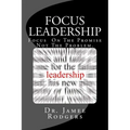 Focus Leadership: Focus On The Promise Not The Problem