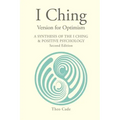 I Ching Version for Optimism: A Synthesis of the I Ching & Positive Psychology