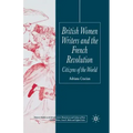 British Women Writers and the French Revolution: Citizens of the World