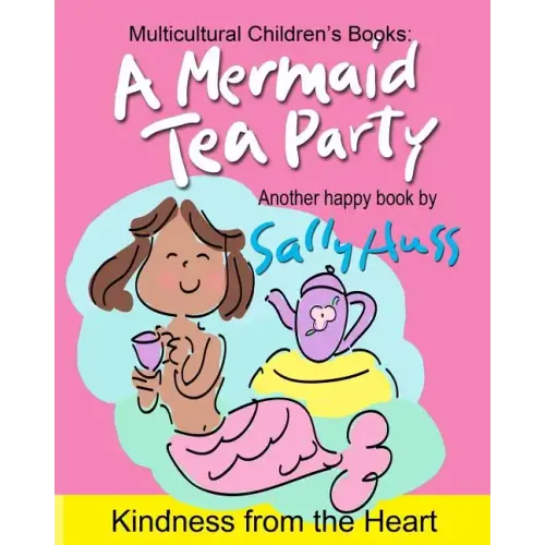 A Mermaid Tea Party: (a Happy Multicultural Book)