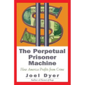 Perpetual Prisoner Machine: How America Profits from Crime
