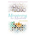 Ministering to Muslims: Islam Undone by the Word of God