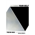 Rethink Your Self: The Power of Looking Up Before Looking in