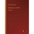 Medical Essays, 1842-1882: in large print