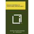 Grain Control In Industrial Metallurgy