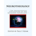 Neurotheology: " The Neurological Explanation of The Religious Experience "
