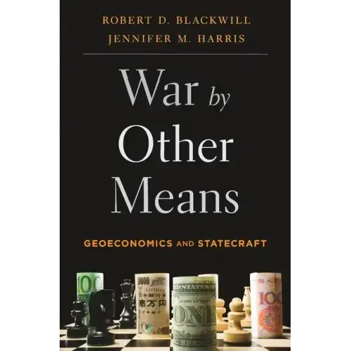 War by Other Means: Geoeconomics and Statecraft