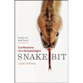 Snakebit: Confessions of a Herpetologist