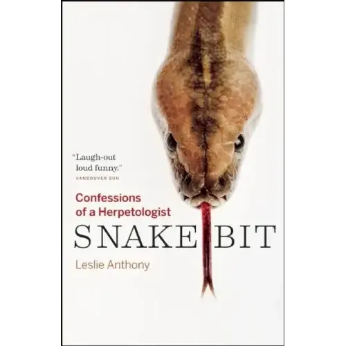 Snakebit: Confessions of a Herpetologist