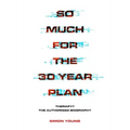 So Much for the 30 Year Plan: Therapy? the Authorised Biography