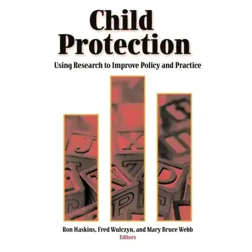 Child Protection: Using Research to Improve Policy and Practice