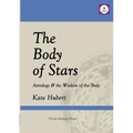 The Body of Stars: Astrology & the Wisdom of the Body