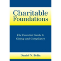 Charitable Foundations: The Essential Guide to Giving and Compliance