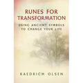 Runes for Transformation: Using Ancient Symbols to Change Your Life