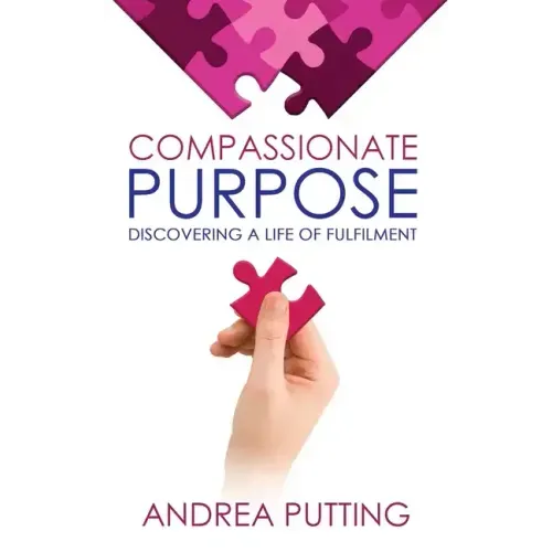 Compassionate Purpose: Discovering a Life of Fulfilment