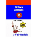 Hebrew Warriors: The Khazars