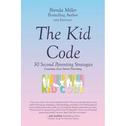The Kid Code: 30 Second Parenting Strategies