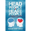 Head People Vs Heart People: Short circuit the 18 inch Journey from Head to Heart