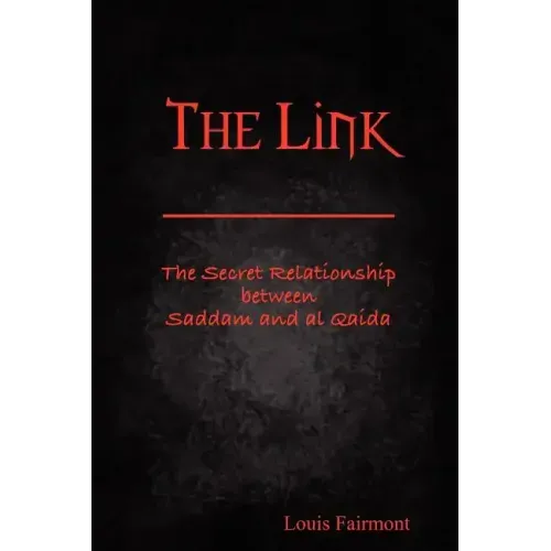 The Link: The Secret Relationship between Saddam and al Qaida