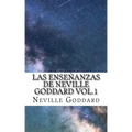 Las Enseñanzas de Neville Goddard vol.1