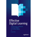Effective Digital Learning: Transforming Traditional Learning Models to a Virtual World