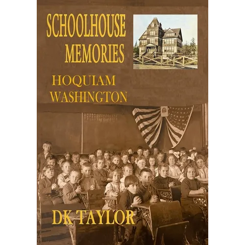 Schoolhouse Memories: Hoquiam, Washington