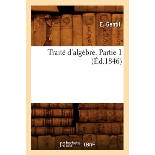 Traité d'Algèbre. Partie 1 (Éd.1846)